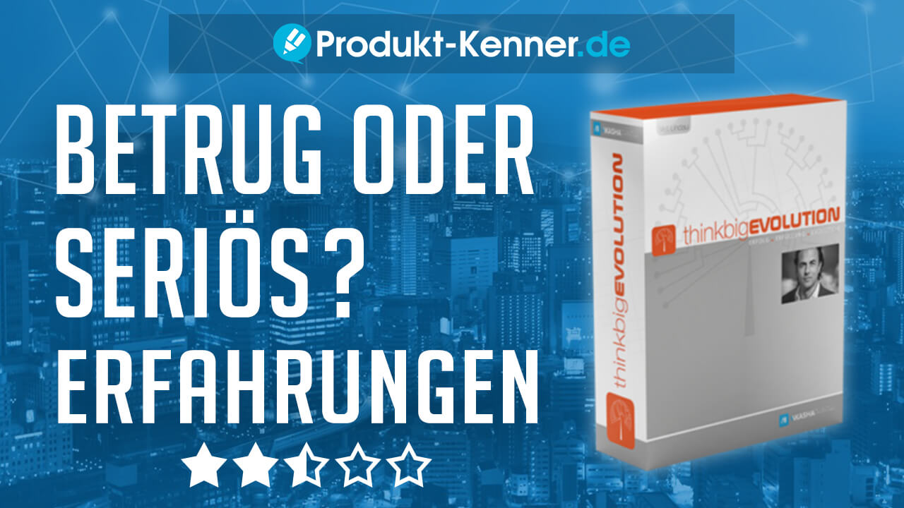 think big evolution, Think Big Evolution Erfahrung, think big evolution erfahrungen, think big evolution kurs, think big evolution life trust, think big evolution login, Think Big Evolution Review, think big evolution test, veit lindau, veit lindau buch, veit lindau coaching, veit lindau erfolgreich selbstständig, veit lindau evolution, veit lindau live, veit lindau meditation, veit lindau menschenlehrer, veit lindau seelengevögelt, veit lindau werde verrückt